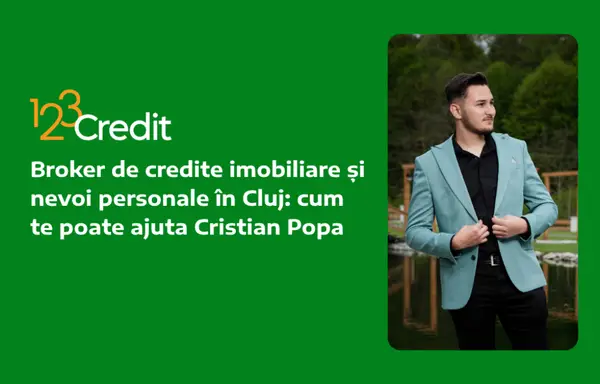 Broker de credite imobiliare și nevoi personale în Cluj: cum te poate ajuta Cristian Popa